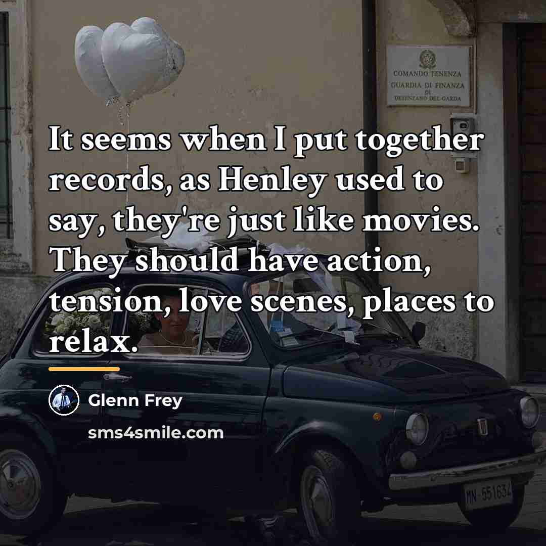 “It seems when I put together records, as Henley used…” quote by Glenn Frey
