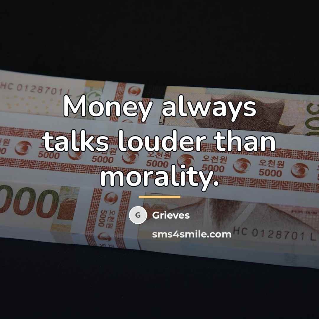 “Money always talks louder than morality.…” quote by Grieves