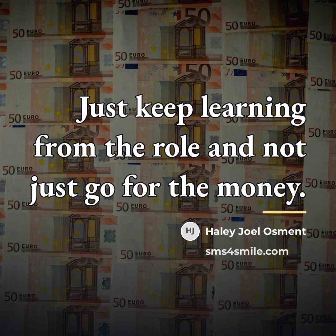 “Just keep learning from the role and not just go…” quote by Haley Joel Osment