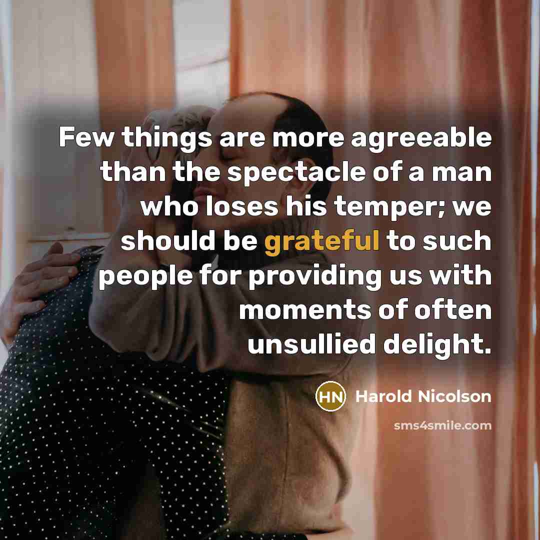“Few things are more agreeable than the spectacle of a…” quote by Harold Nicolson