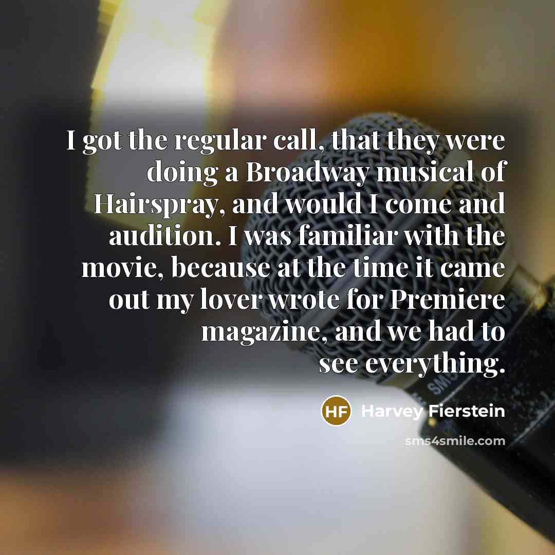“I got the regular call, that they were doing a…” quote by Harvey Fierstein