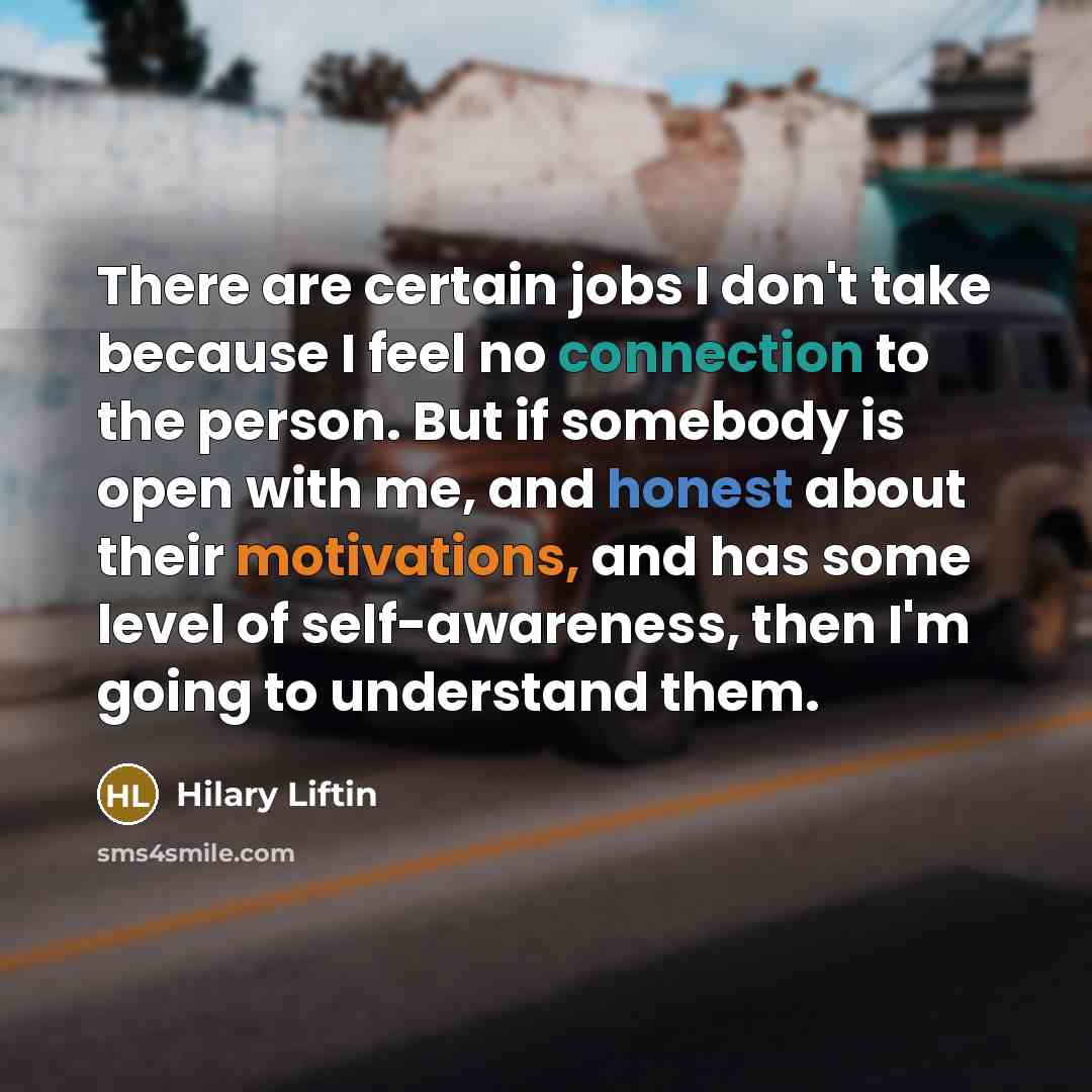 “There are certain jobs I don't take because I feel…” quote by Hilary Liftin