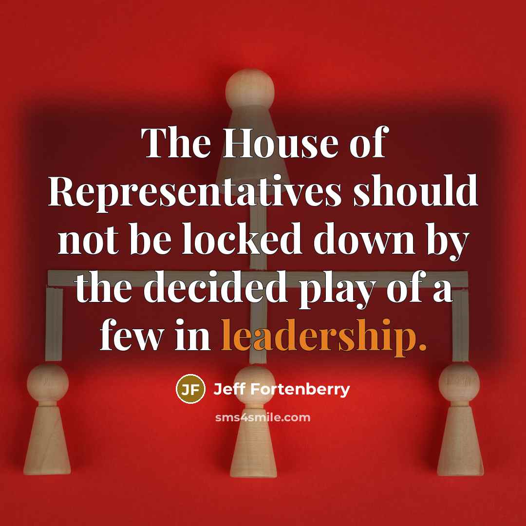 “The House of Representatives should not be locked down by…” quote by Jeff Fortenberry