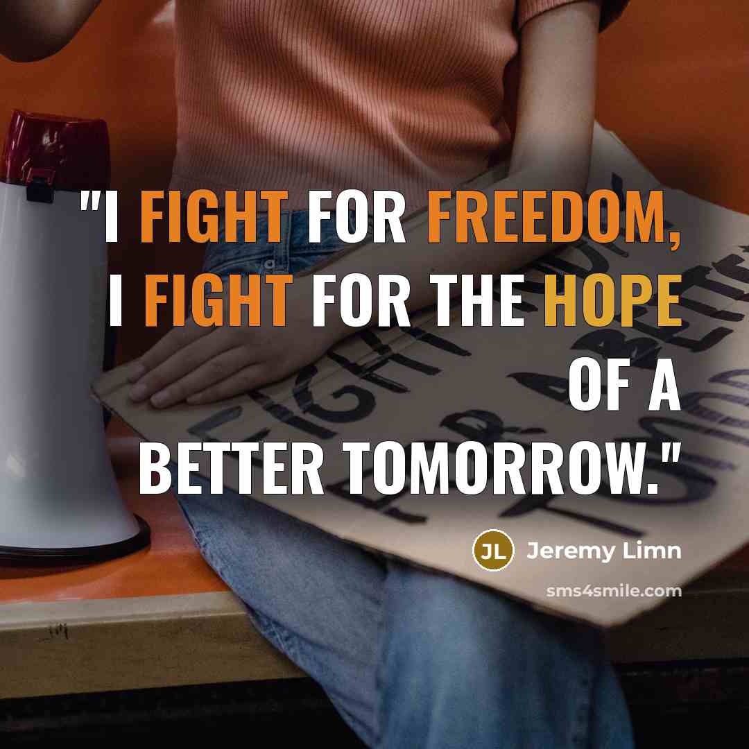 “''I fight for freedom, I fight for the hope of…” quote by Jeremy Limn