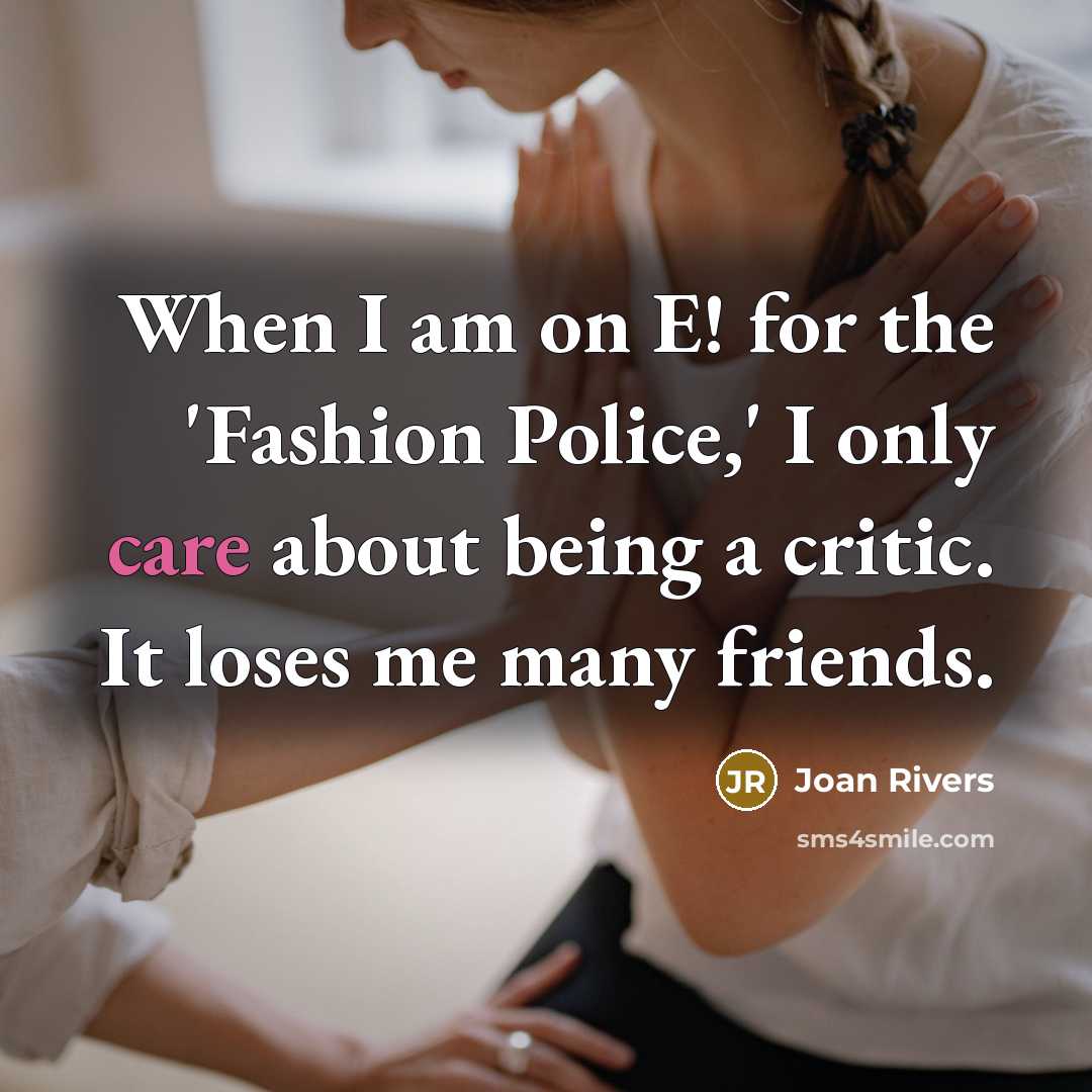 “When I am on E! for the 'Fashion Police,' I…” quote by Joan Rivers