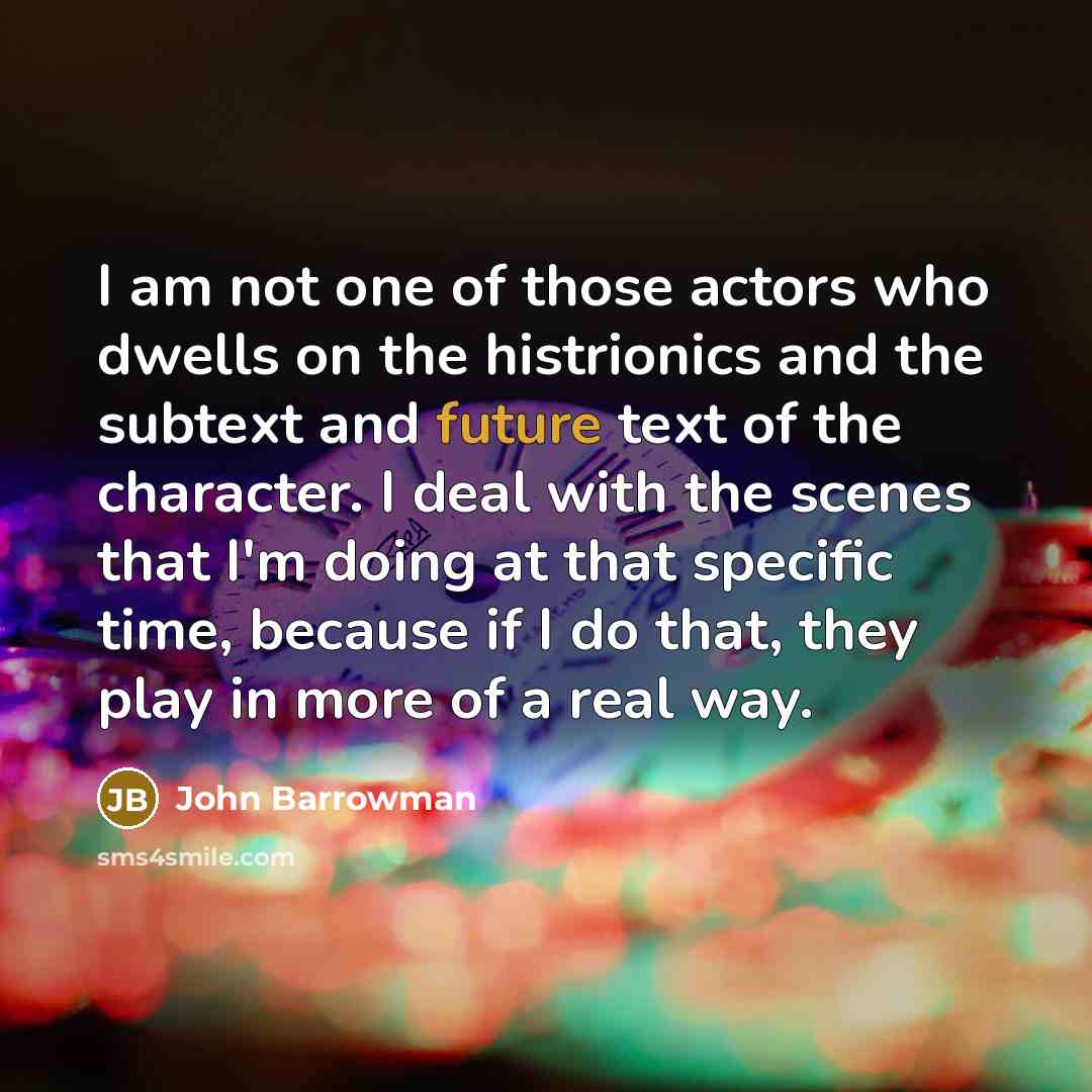 “I am not one of those actors who dwells on…” quote by John Barrowman