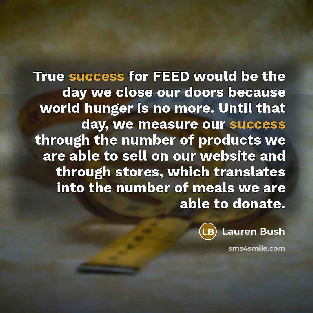 “True success for FEED would be the day we close…” quote by Lauren Bush