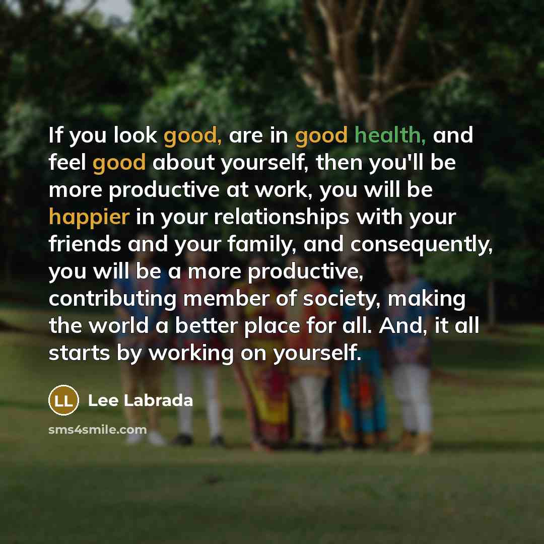 “If you look good, are in good health, and feel…” quote by Lee Labrada