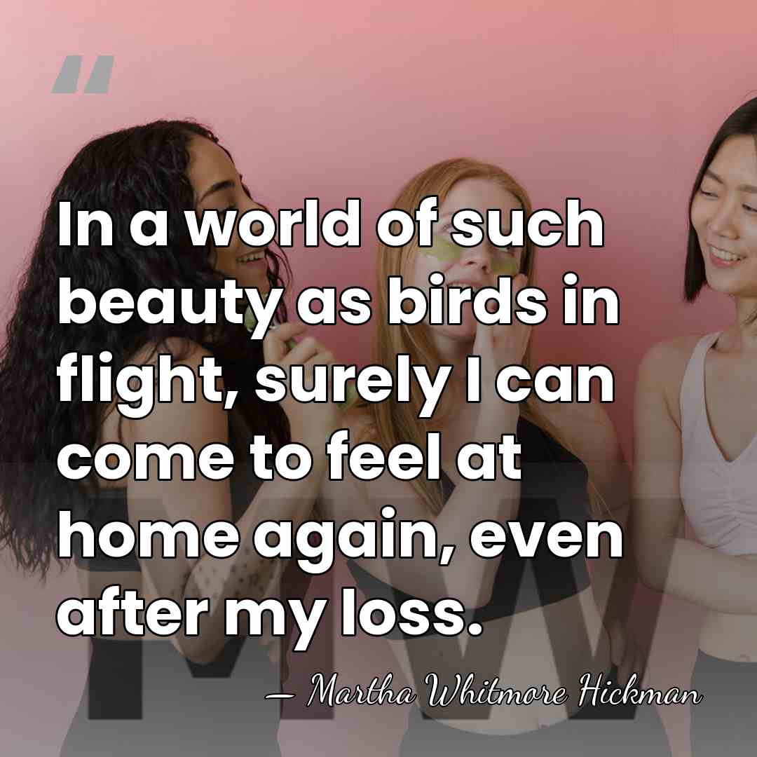 In a world of such beauty as birds in flight, surely I&hellip; - Martha Whitmore Hickman