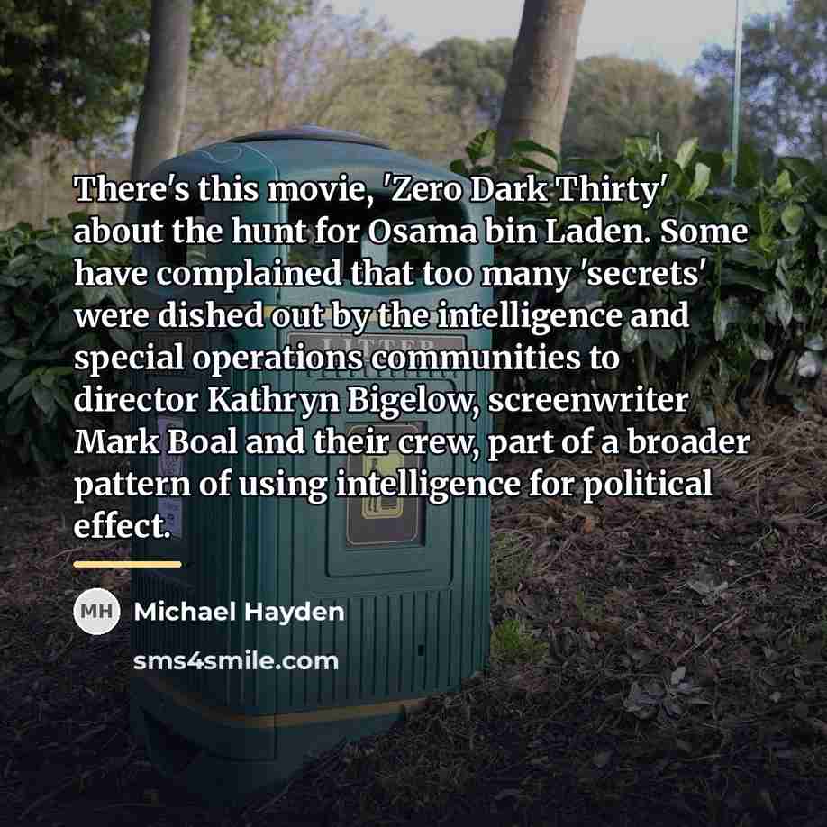 “There's this movie, 'Zero Dark Thirty' about the hunt for…” quote by Michael Hayden