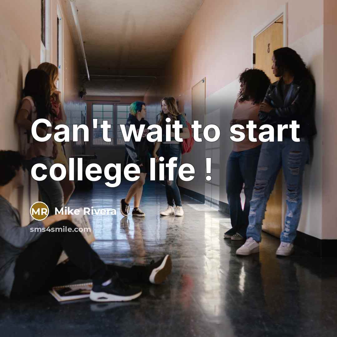 “Can't wait to start college life !…” quote by Mike Rivera