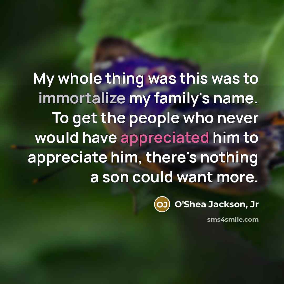“My whole thing was this was to immortalize my family's…” quote by O'Shea Jackson, Jr