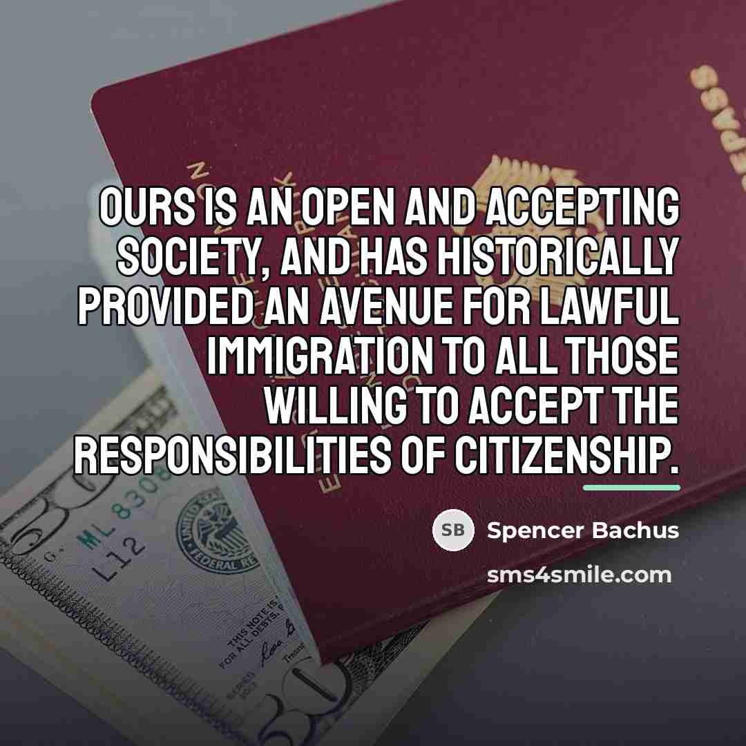 “Ours is an open and accepting society, and has historically…” quote by Spencer Bachus