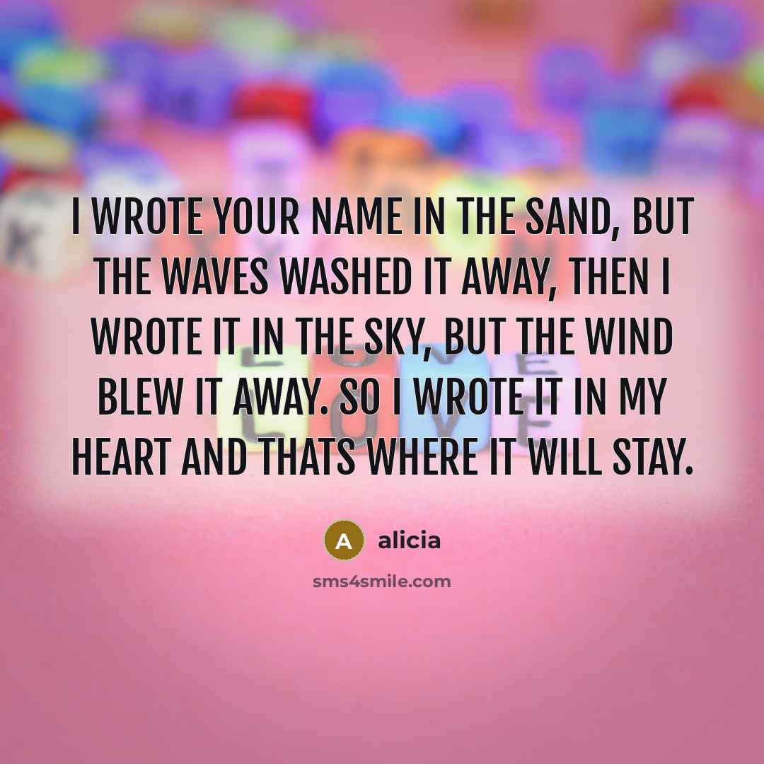 “I wrote your name in the sand, But the waves…” quote by Alicia