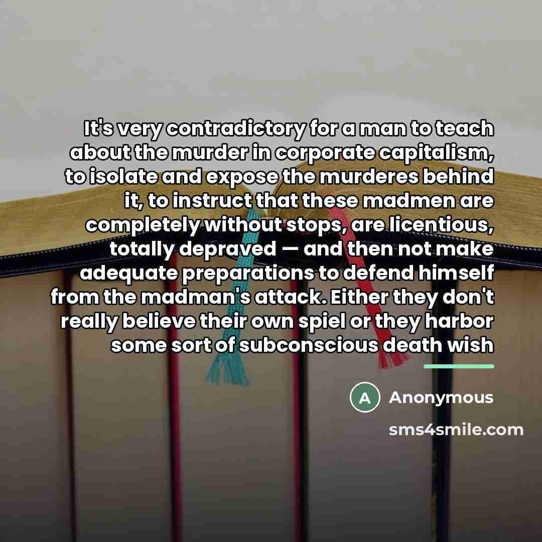 “It's very contradictory for a man to teach about the…” quote by Anonymous
