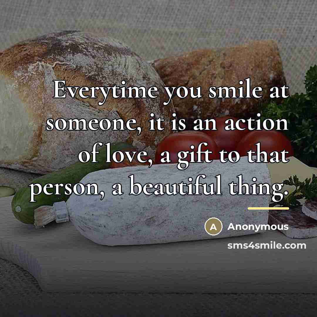 “Everytime you smile at someone, it is an action of…” quote by Anonymous