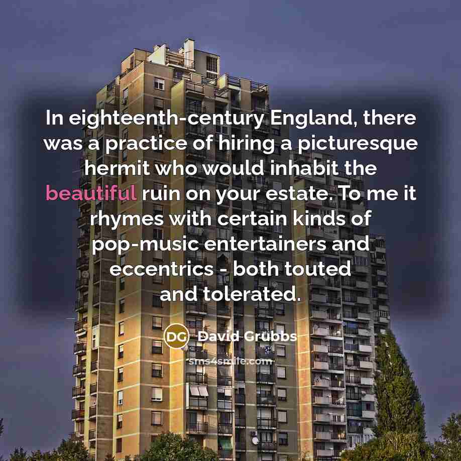 “In eighteenth-century England, there was a practice of hiring a…” quote by David Grubbs