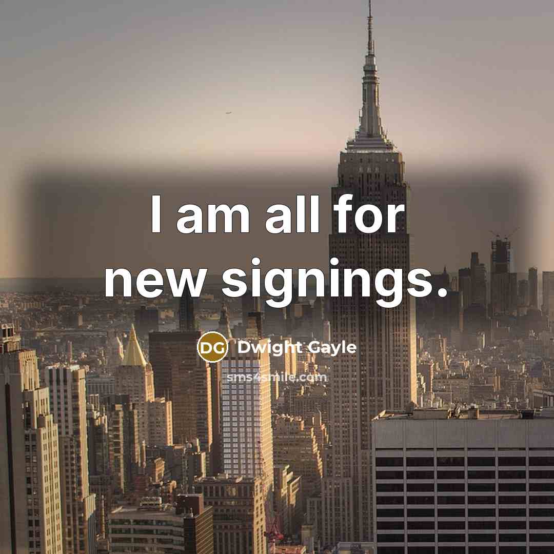“I am all for new signings.…” quote by Dwight Gayle