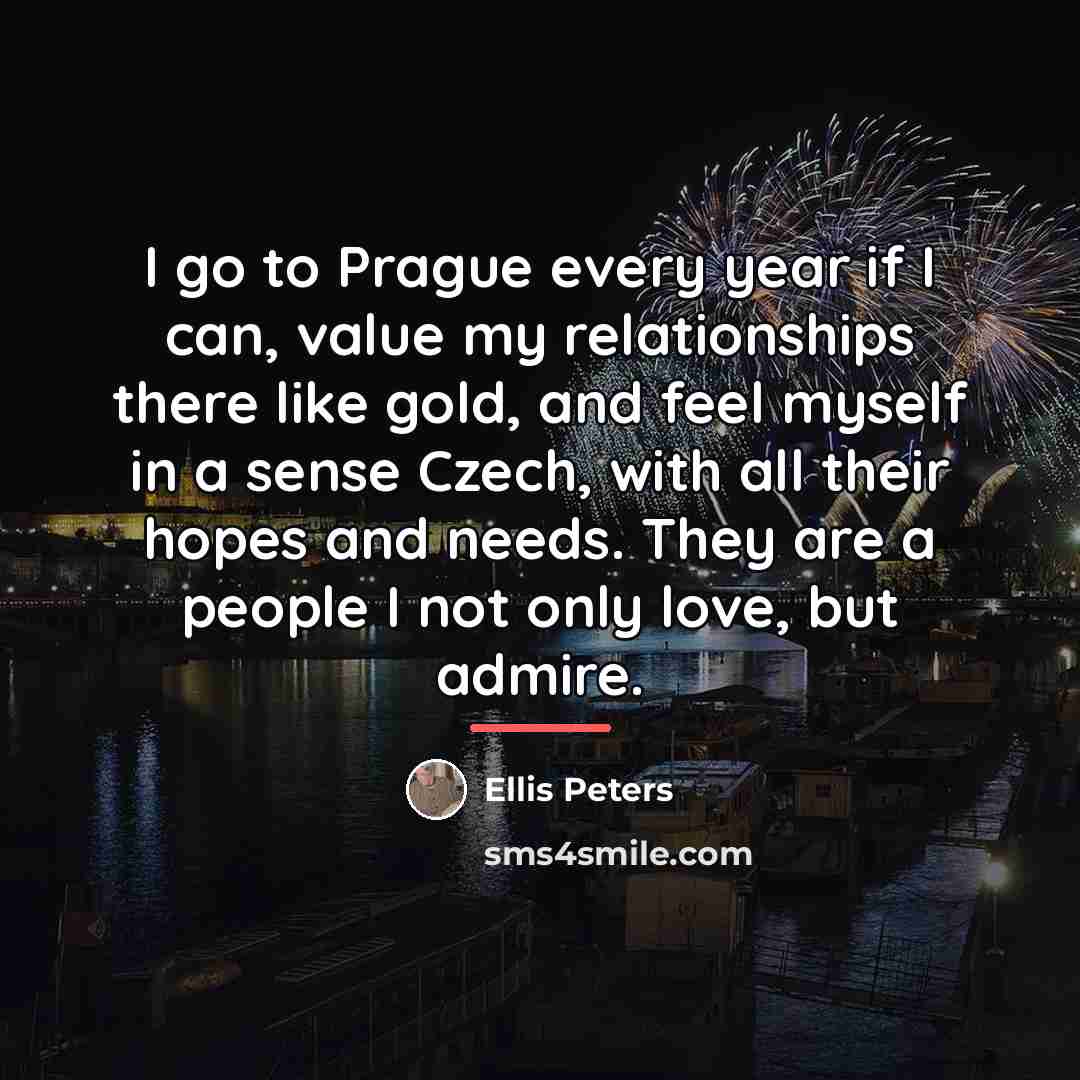 “I go to Prague every year if I can, value…” quote by Ellis Peters