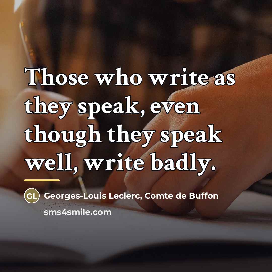 “Those who write as they speak, even though they speak…” quote by Georges-Louis Leclerc, Comte de Buffon