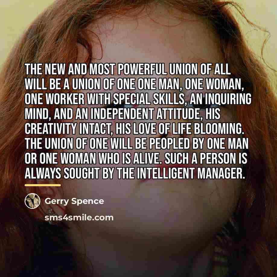 “The new and most powerful union of all will be…” quote by Gerry Spence