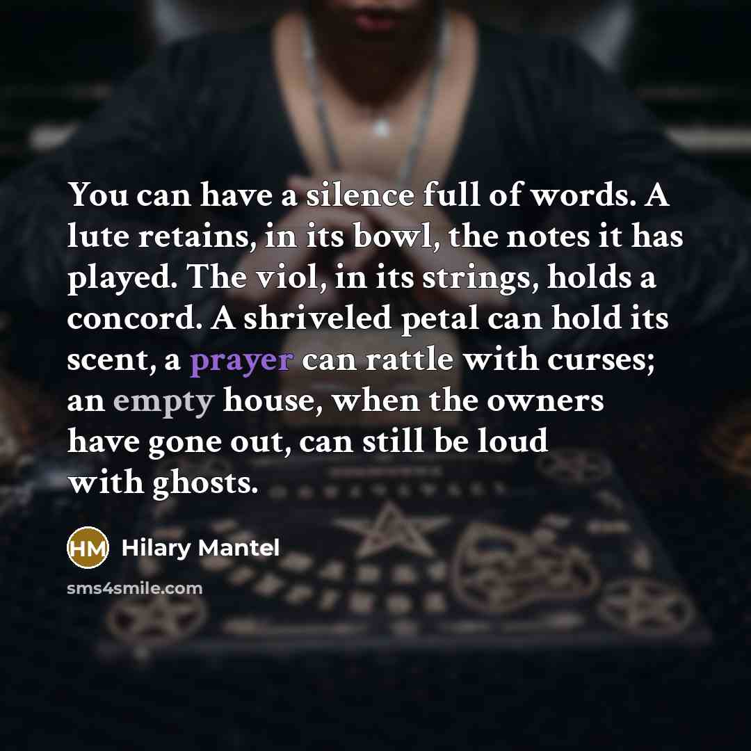 “You can have a silence full of words. A lute…” quote by Hilary Mantel