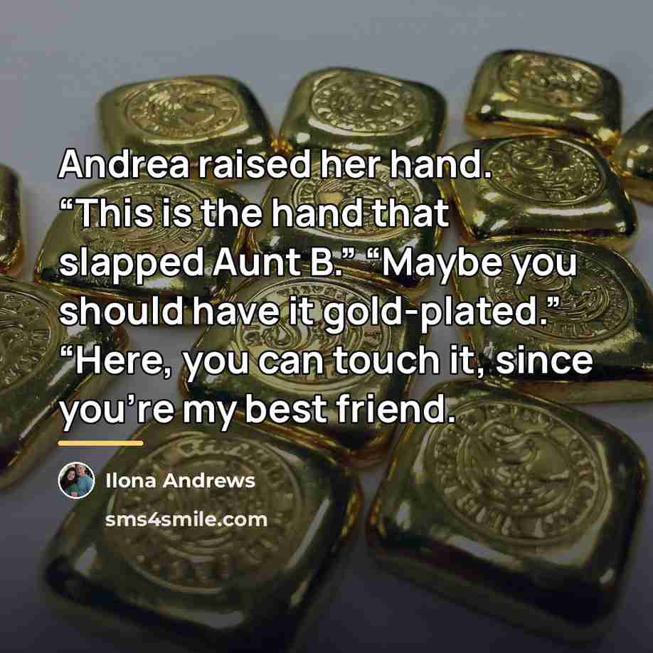 “Andrea raised her hand. “This is the hand that slapped…” quote by Ilona Andrews