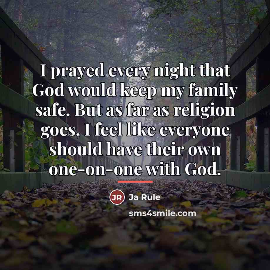 “I prayed every night that God would keep my family…” quote by Ja Rule