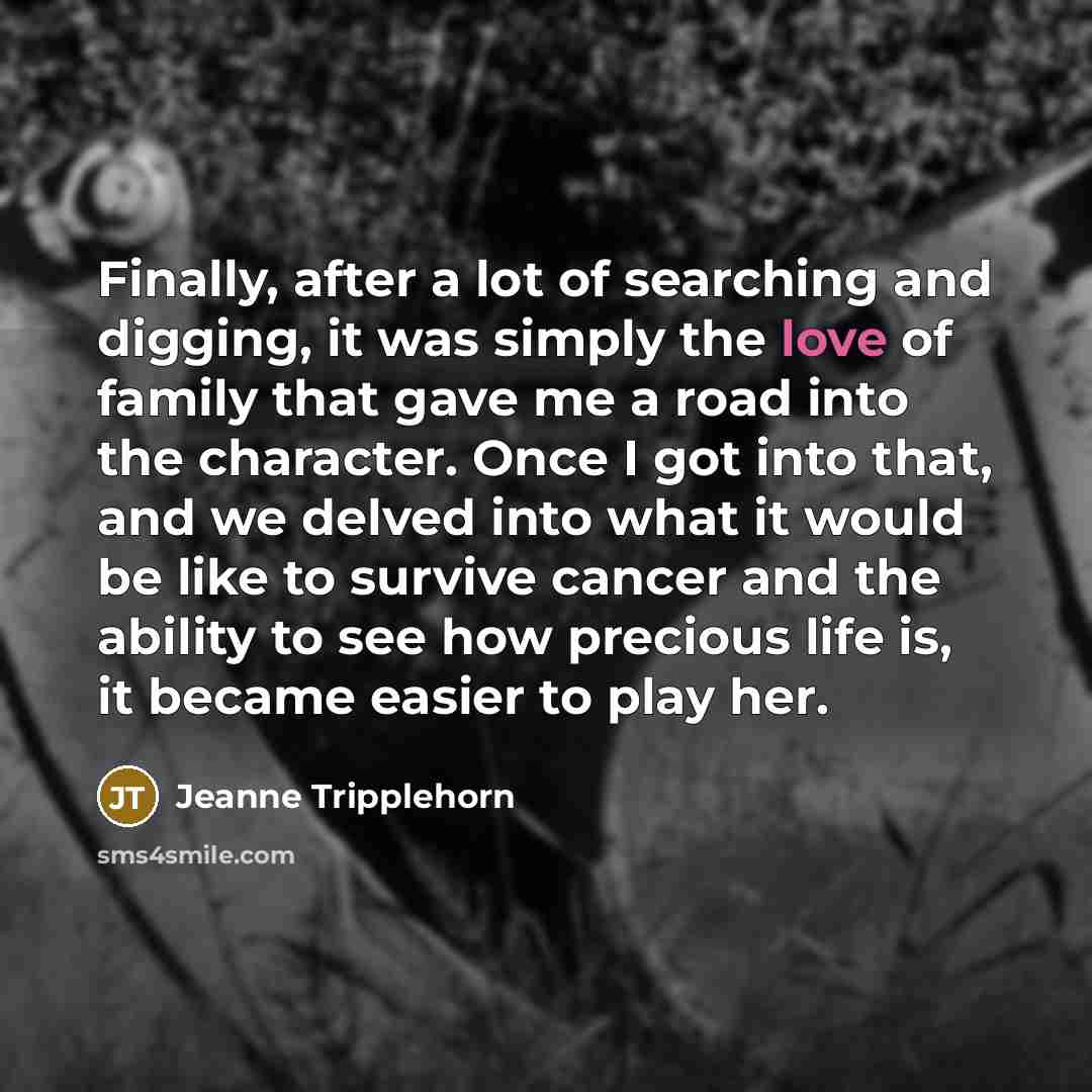 “Finally, after a lot of searching and digging, it was…” quote by Jeanne Tripplehorn