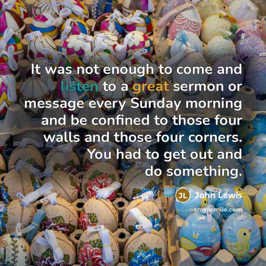 “It was not enough to come and listen to a…” quote by John Lewis
