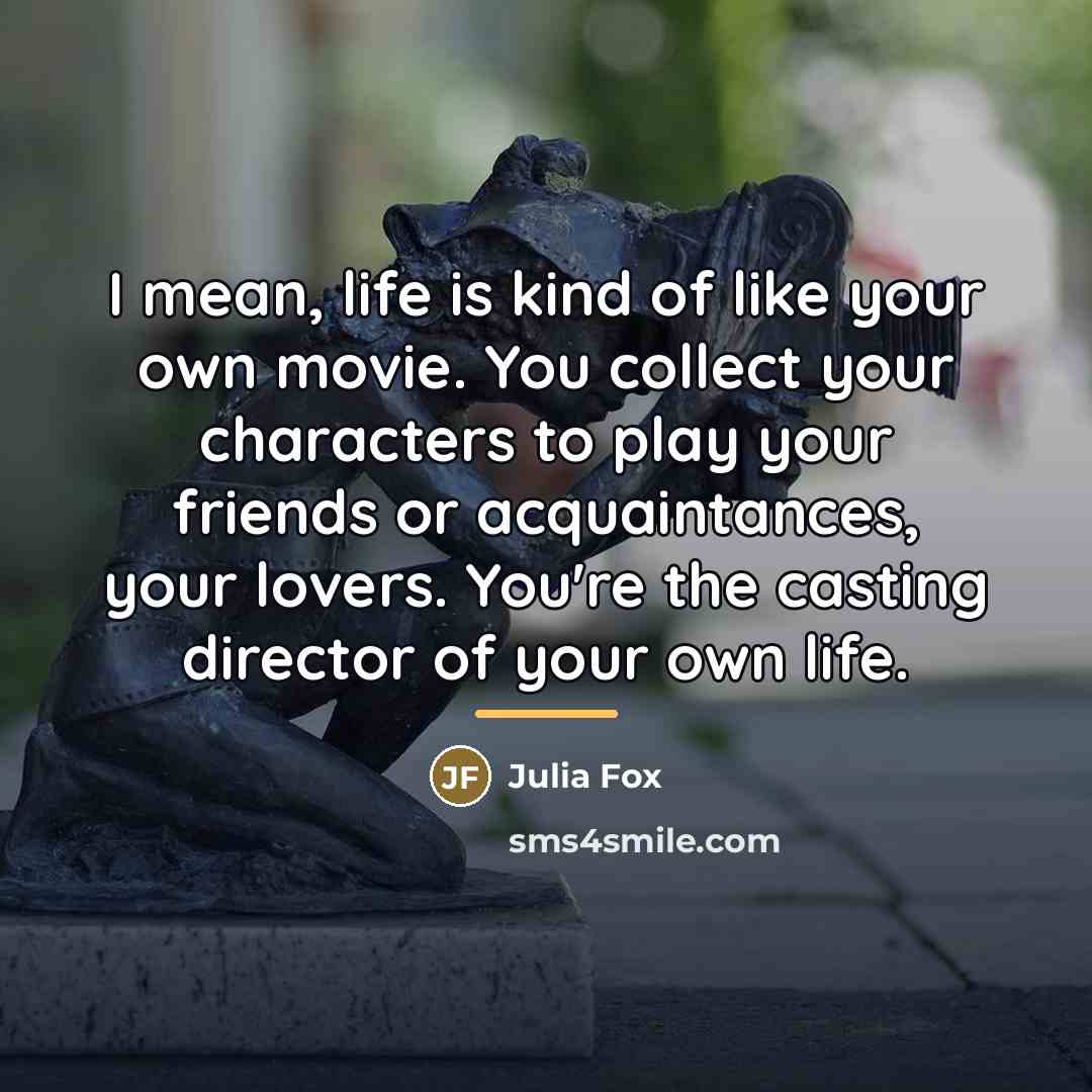 “I mean, life is kind of like your own movie.…” quote by Julia Fox