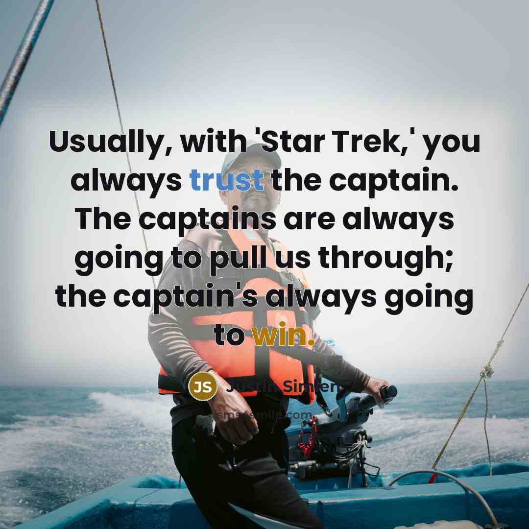 “Usually, with 'Star Trek,' you always trust the captain. The…” quote by Justin Simien