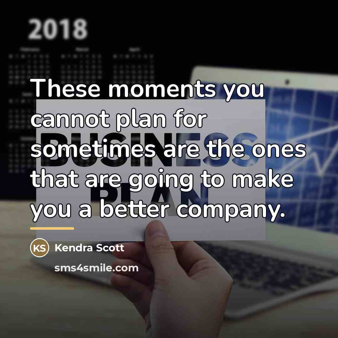 “These moments you cannot plan for sometimes are the ones…” quote by Kendra Scott