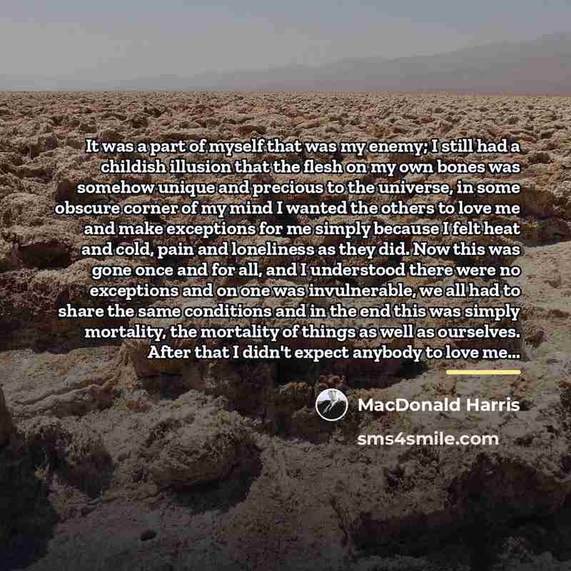 “It was a part of myself that was my enemy;…” quote by MacDonald Harris