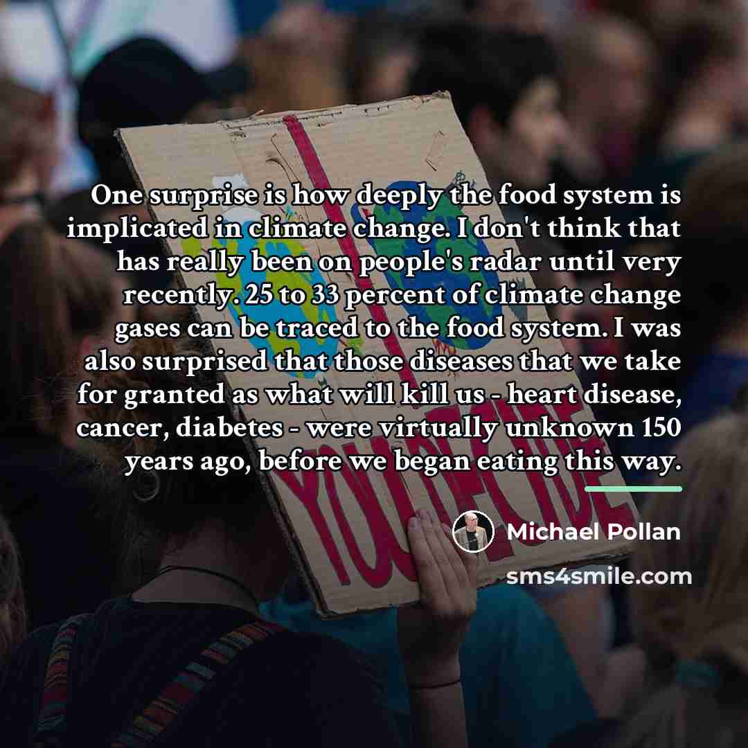 “One surprise is how deeply the food system is implicated…” quote by Michael Pollan