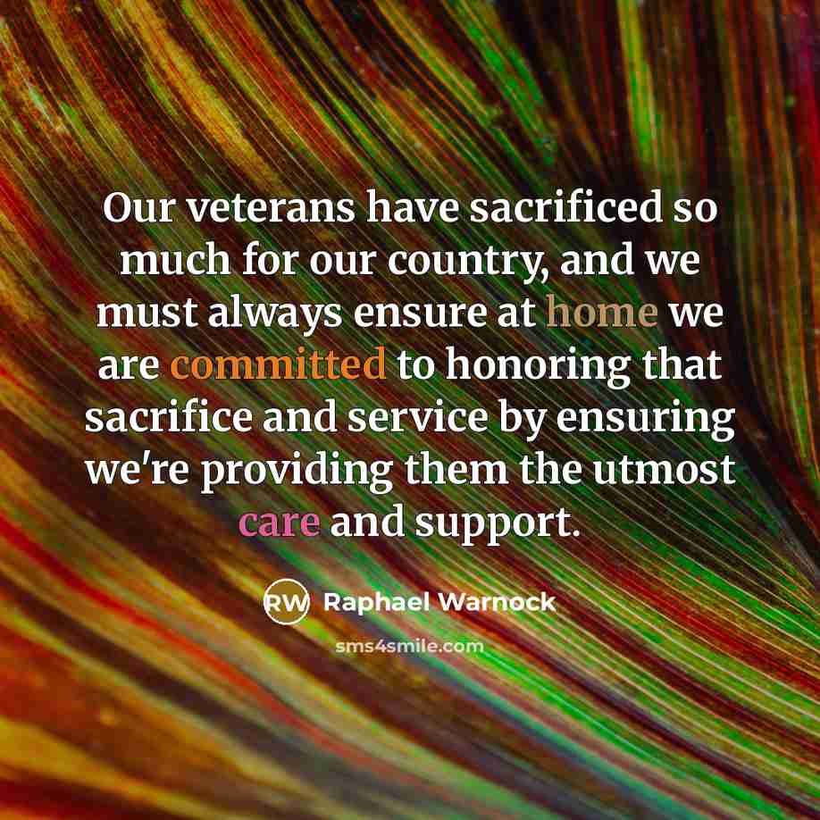 “Our veterans have sacrificed so much for our country, and…” quote by Raphael Warnock