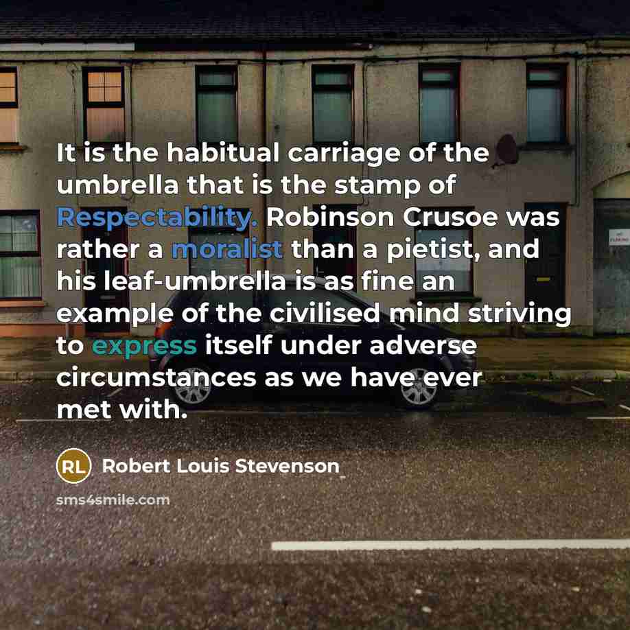 “It is the habitual carriage of the umbrella that is…” quote by Robert Louis Stevenson