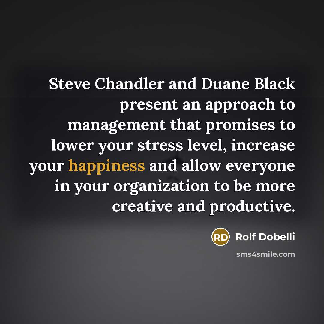 “Steve Chandler and Duane Black present an approach to management…” quote by Rolf Dobelli