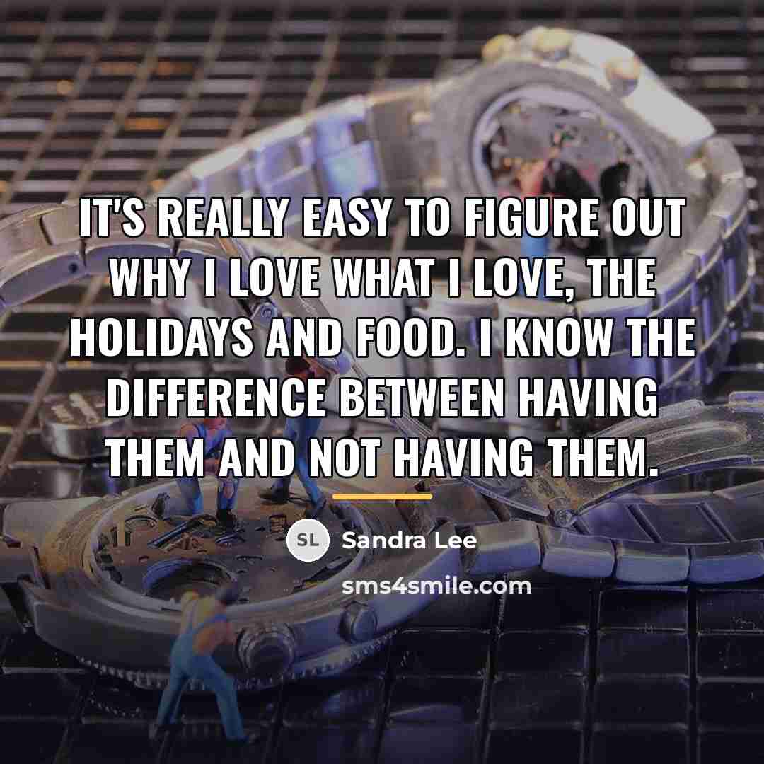 “It's really easy to figure out why I love what…” quote by Sandra Lee