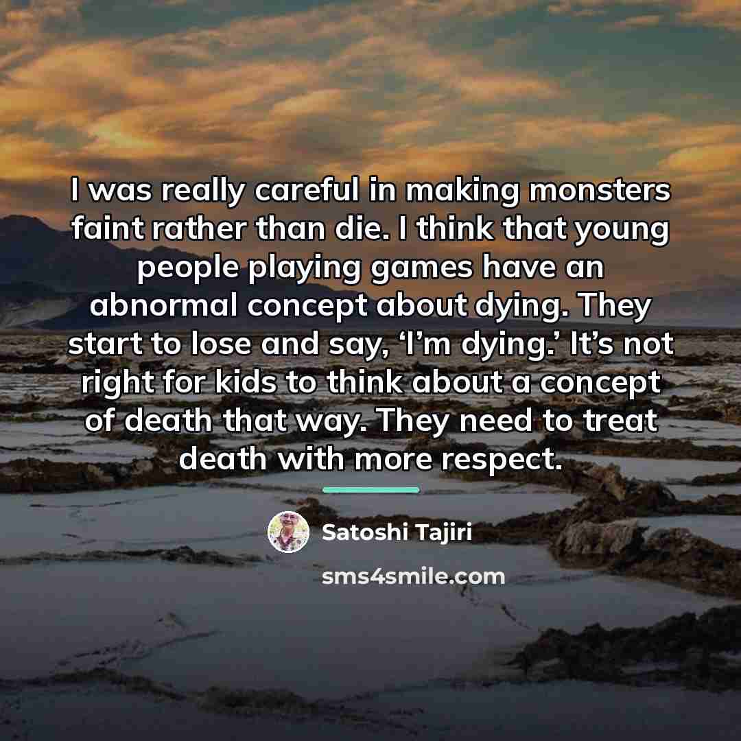 “I was really careful in making monsters faint rather than…” quote by Satoshi Tajiri