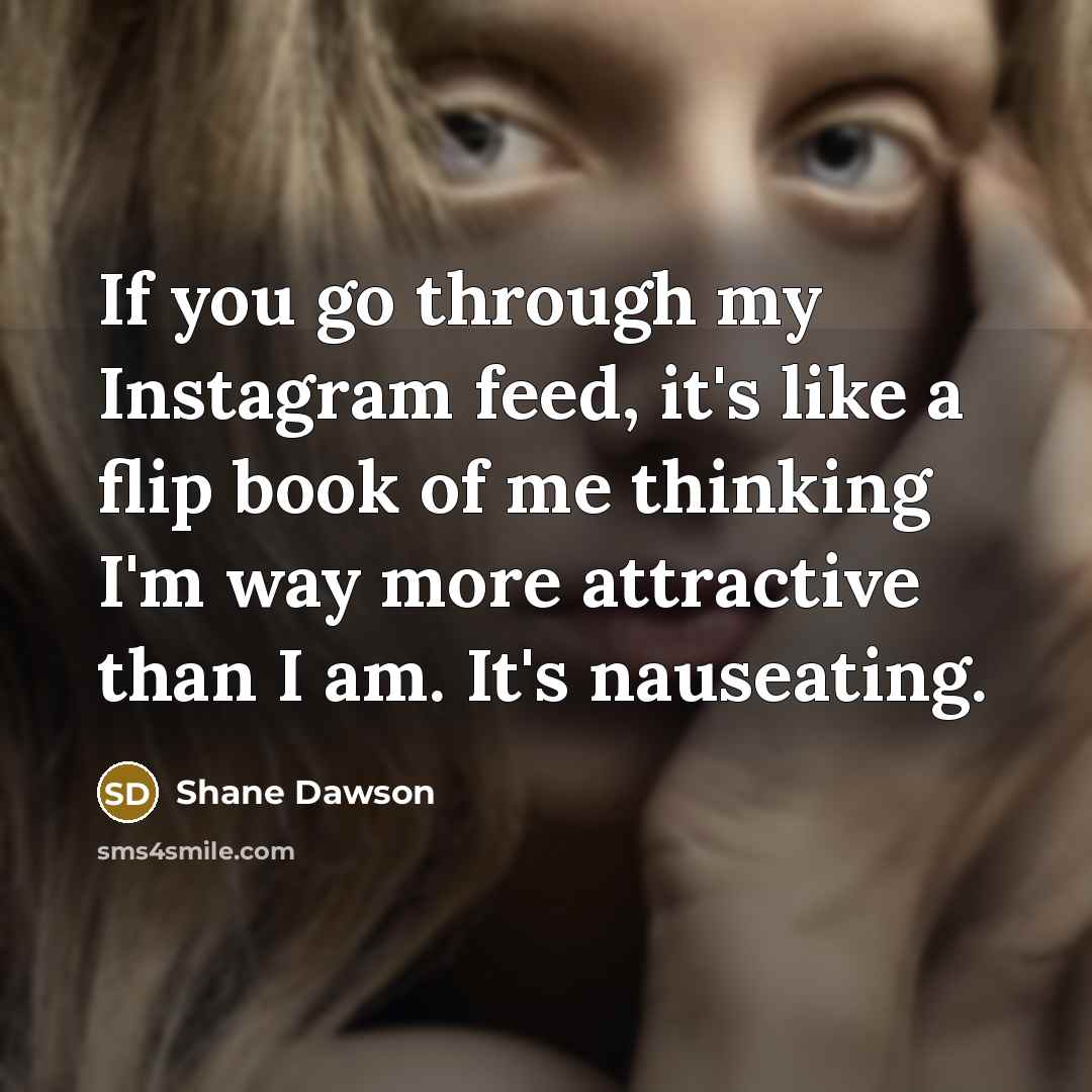 “If you go through my Instagram feed, it's like a…” quote by Shane Dawson