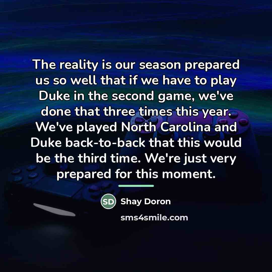 “The reality is our season prepared us so well that…” quote by Shay Doron