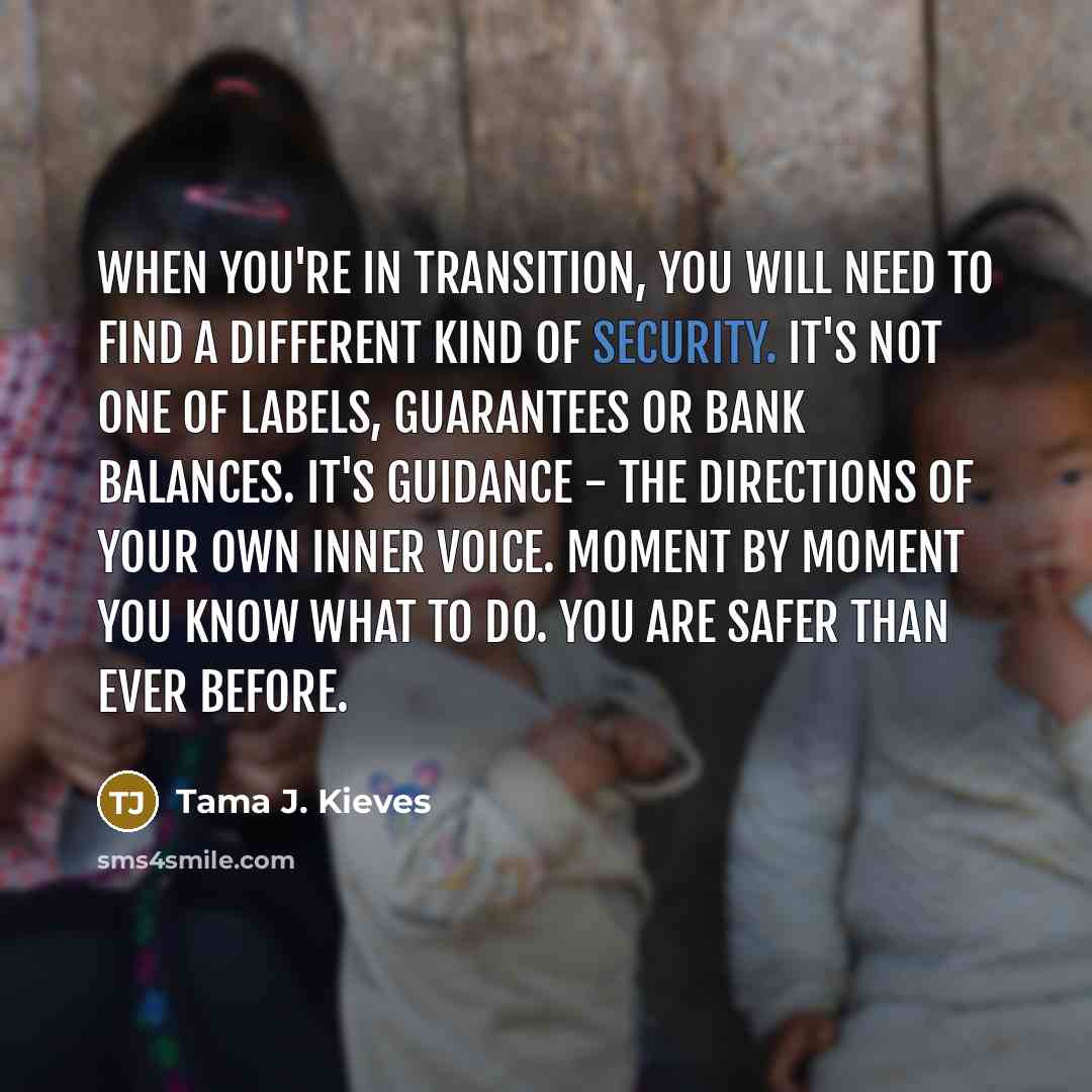 “When you're in transition, you will need to find a…” quote by Tama J. Kieves