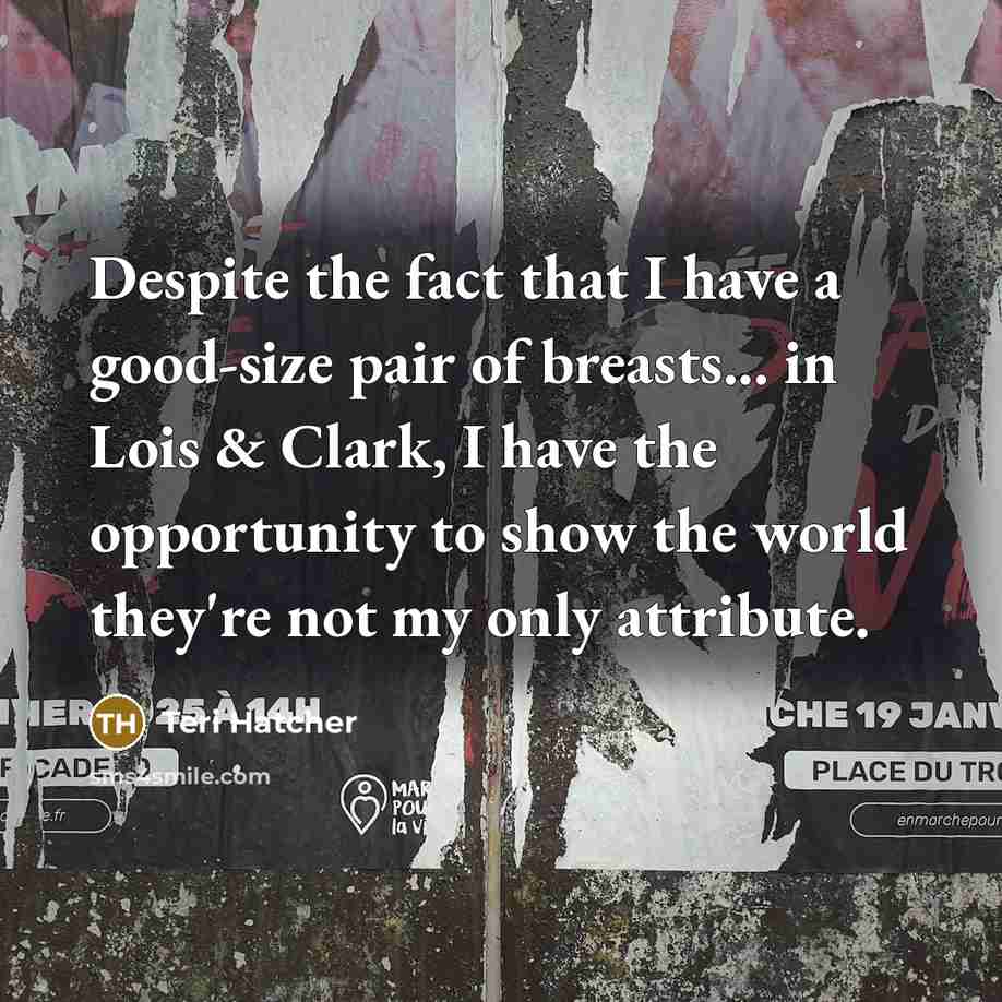 “Despite the fact that I have a good-size pair of…” quote by Teri Hatcher