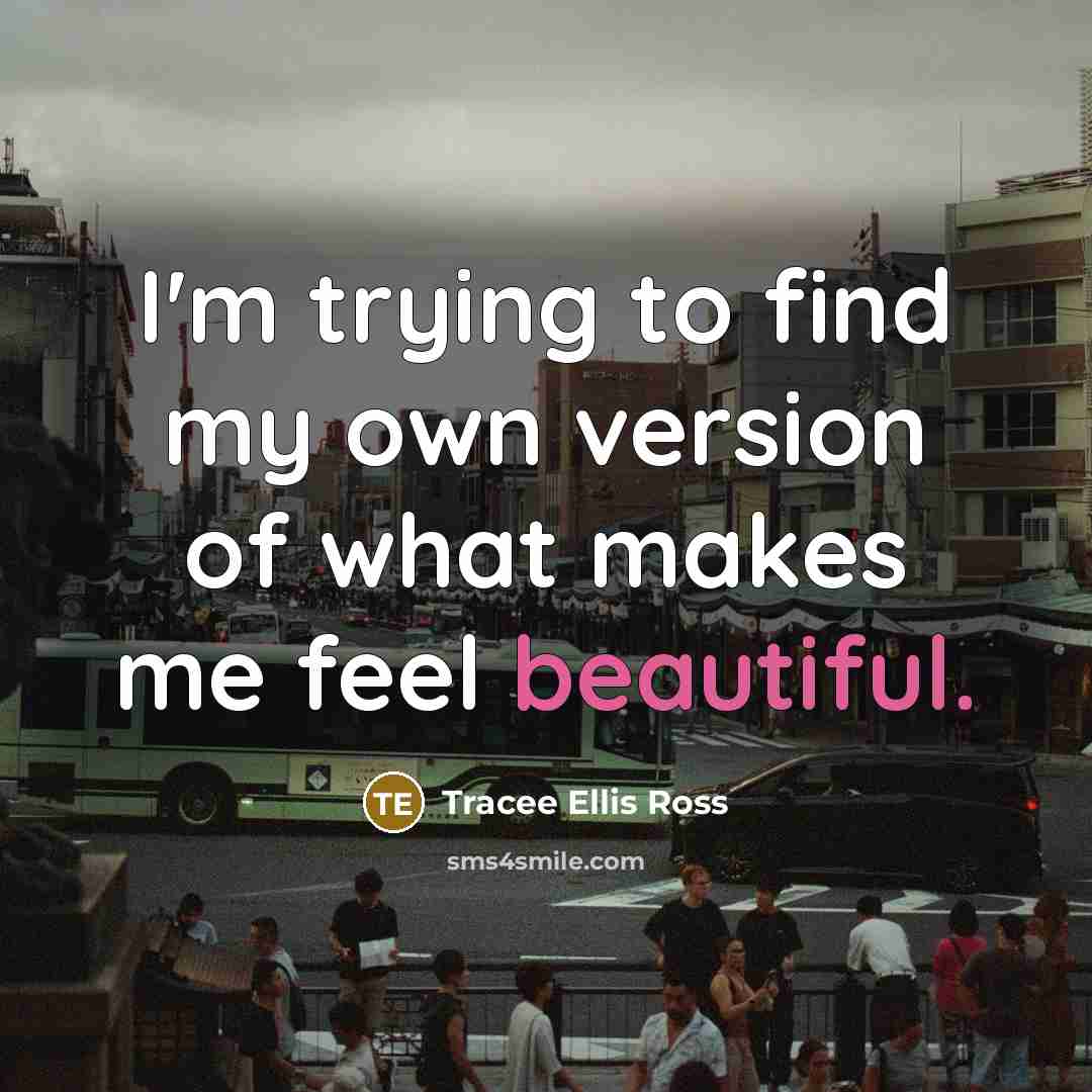 “I'm trying to find my own version of what makes…” quote by Tracee Ellis Ross