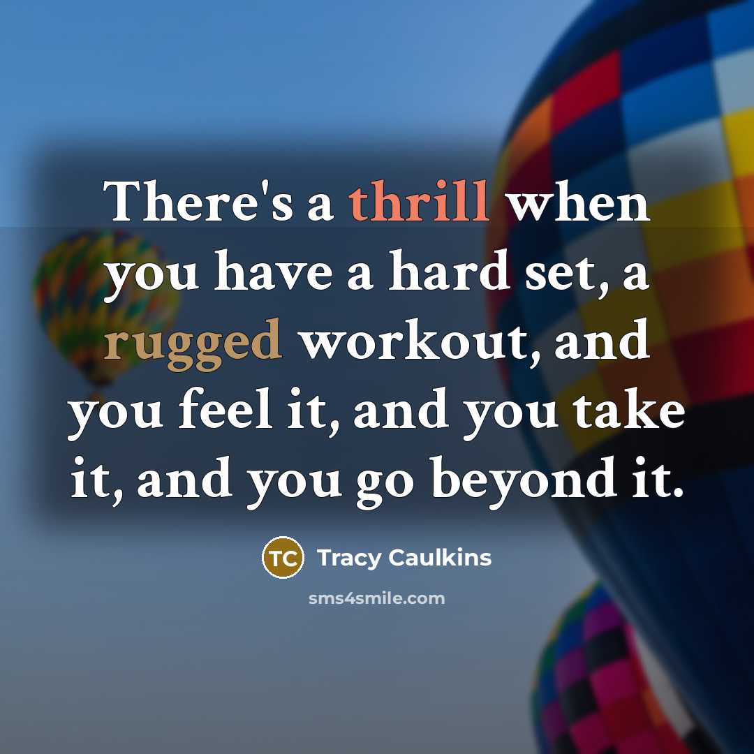 “There's a thrill when you have a hard set, a…” quote by Tracy Caulkins