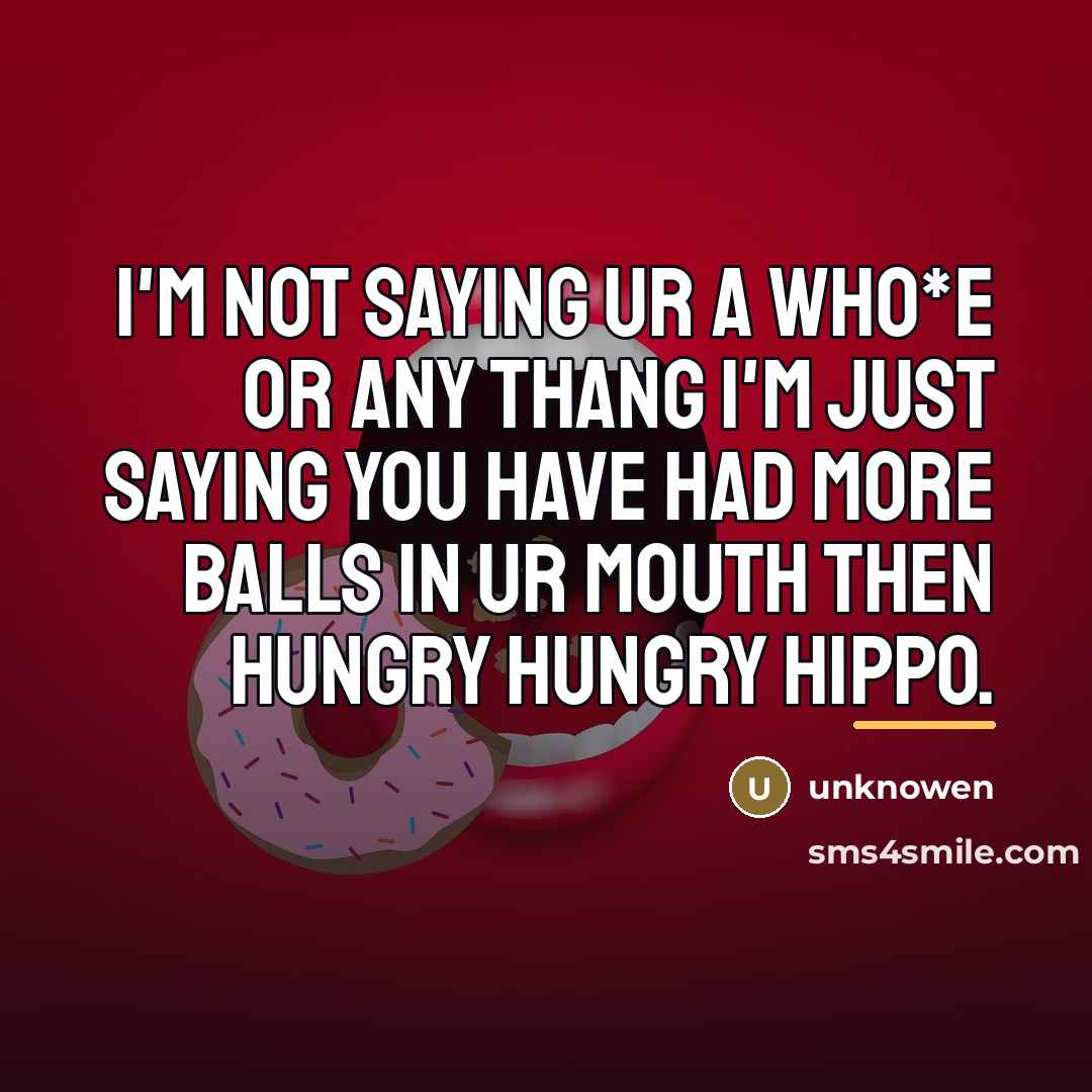“I'm not saying ur a who*e or any thang I'm…” quote by Unknowen