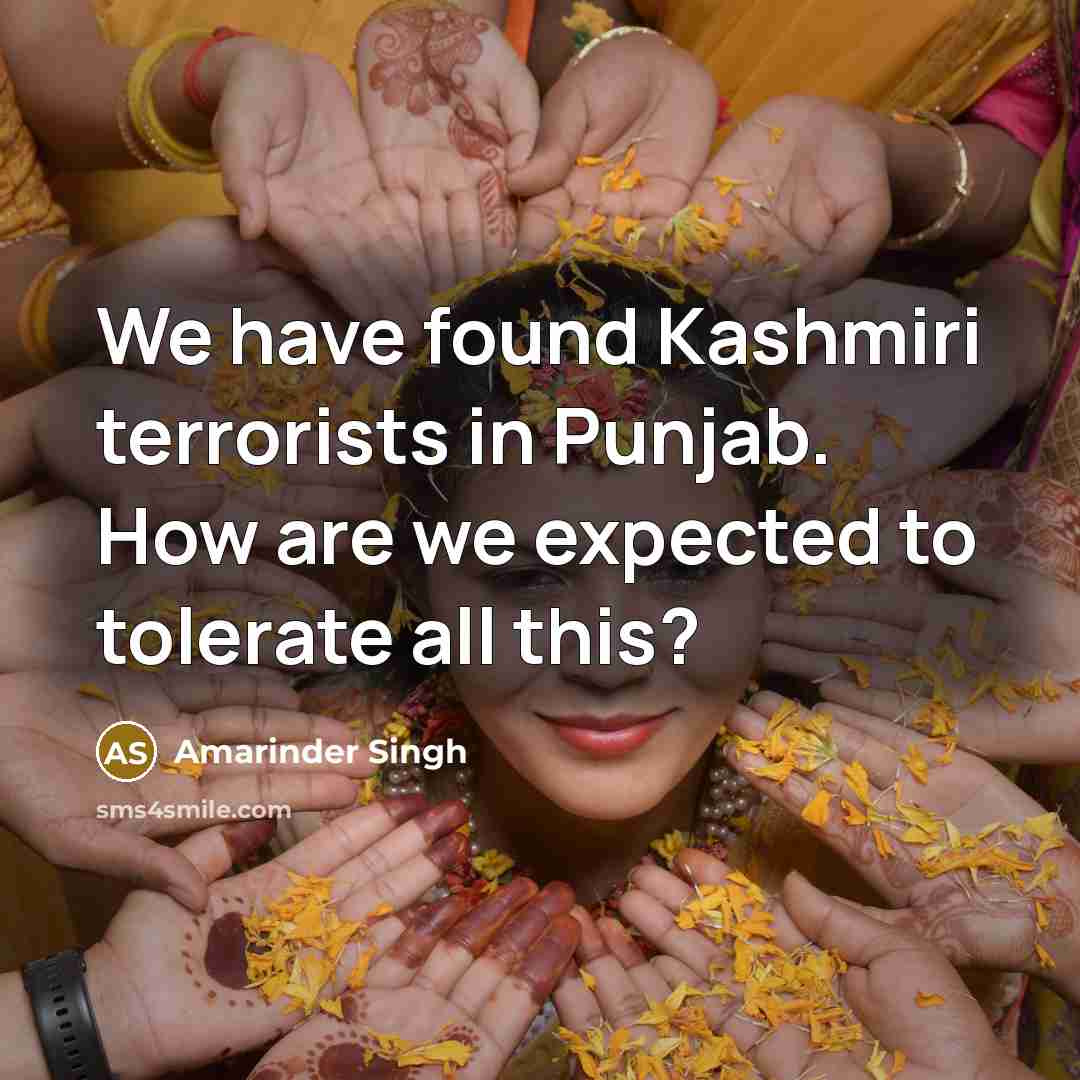 “We have found Kashmiri terrorists in Punjab. How are we…” quote by Amarinder Singh
