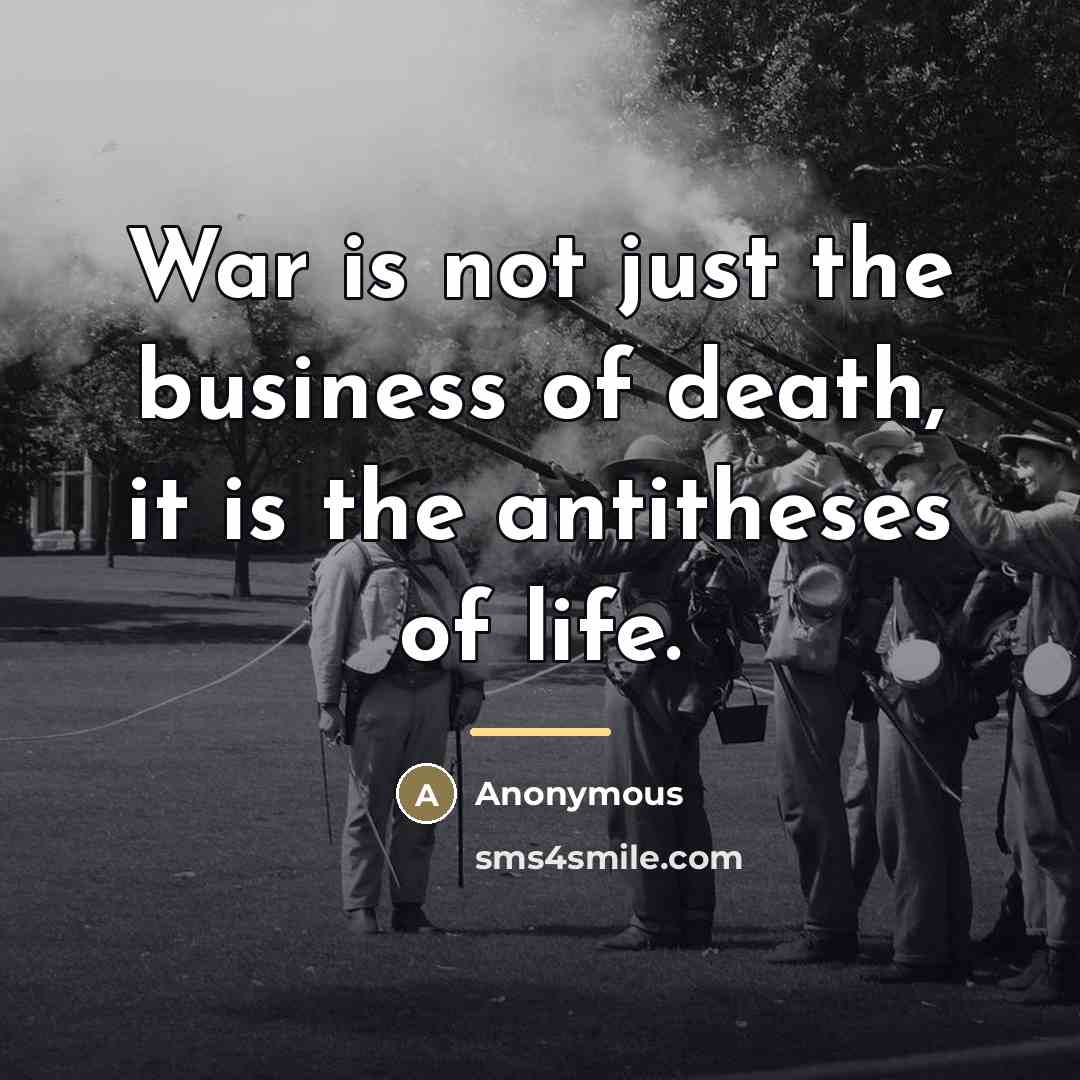 “War is not just the business of death, it is…” quote by Anonymous