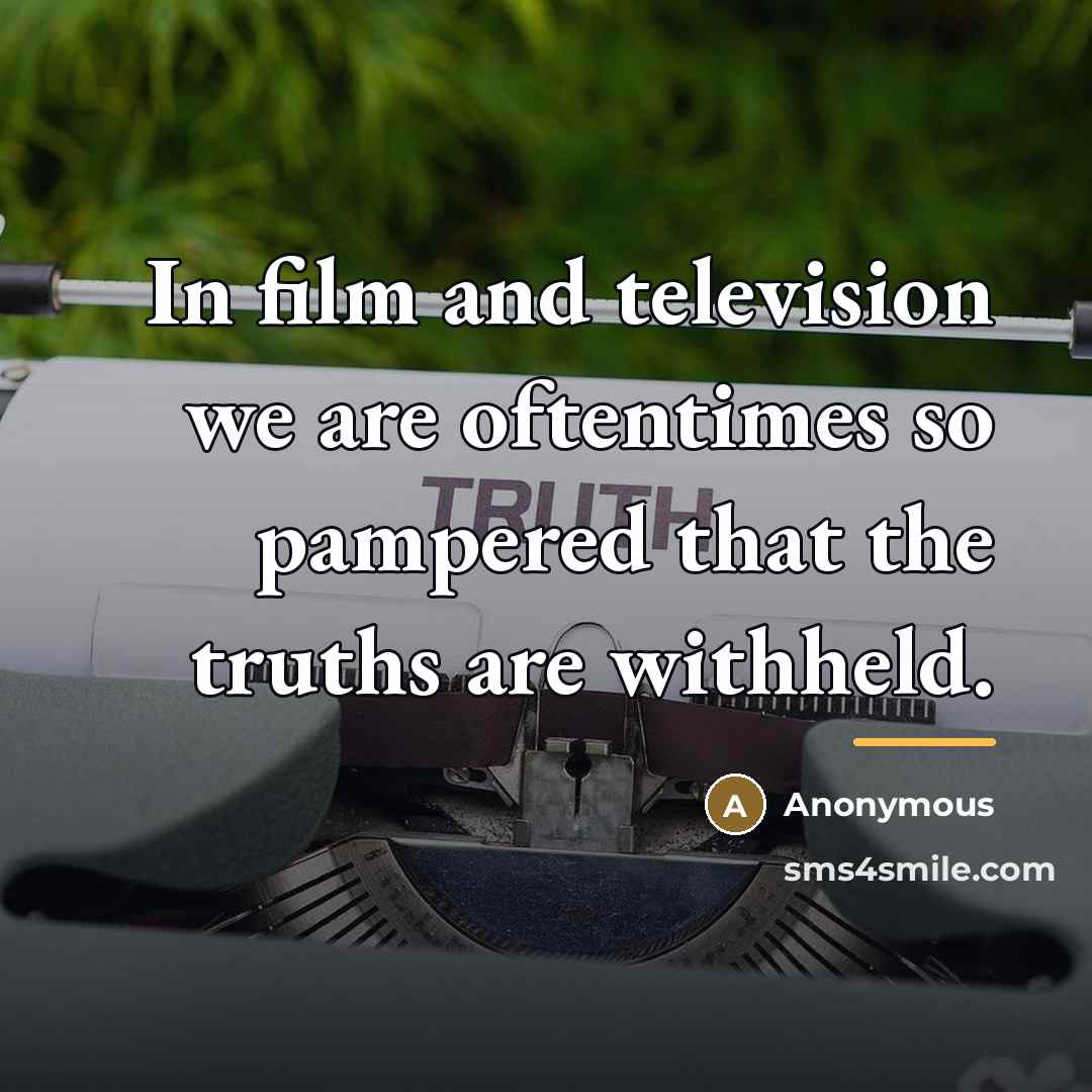 “In film and television we are oftentimes so pampered that…” quote by Anonymous